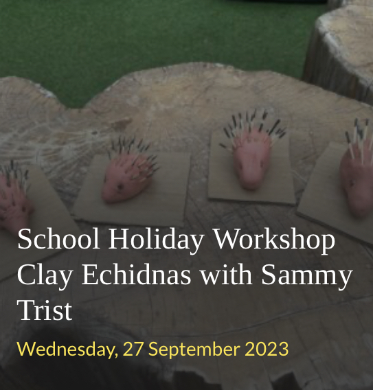 Picture of Event - School Holiday Workshop - Clay Echidnas with Sammy Trist