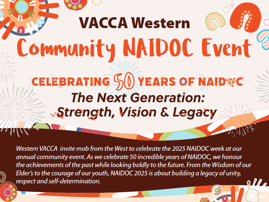 Text title Vacca Western Community NAIDOC Event. Celebrating 50 Years of NAIDOC. Cream background with aboriginal art and colours that look like fireworks.